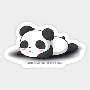 If you love me let me sleep Sticker